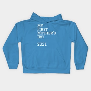 My first mothers day 2021 Kids Hoodie